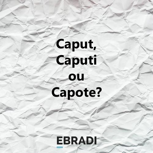 Caput, Caputi ou Capote?