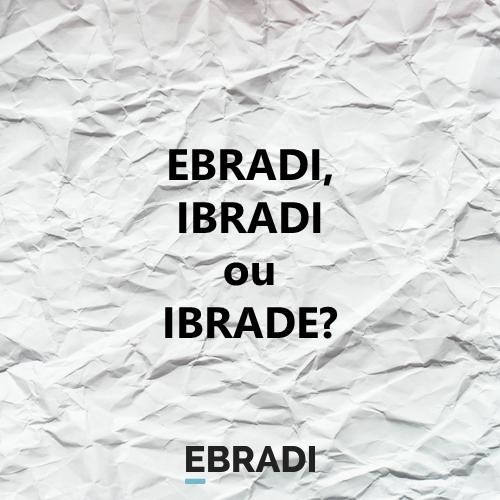 EBRADI, IBRADI ou IBRADE?