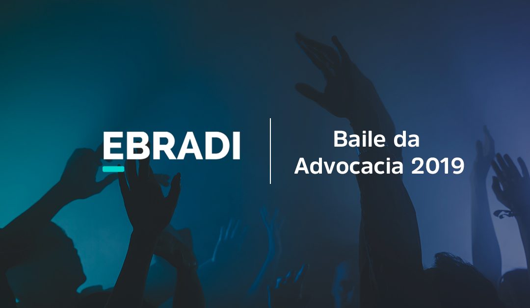 EBRADI Apoia: Baile da Advocacia 2019