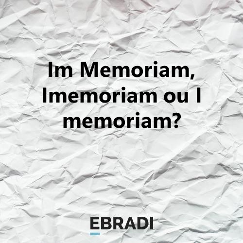 Im Memoriam, Imemoriam ou I memoriam?