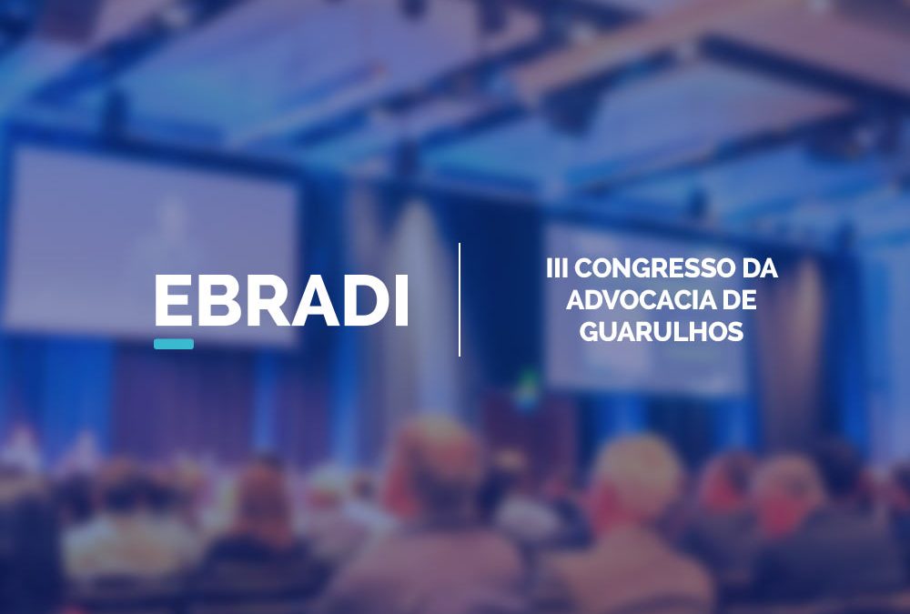 EBRADI Apoia: III Congresso da Advocacia de Guarulhos