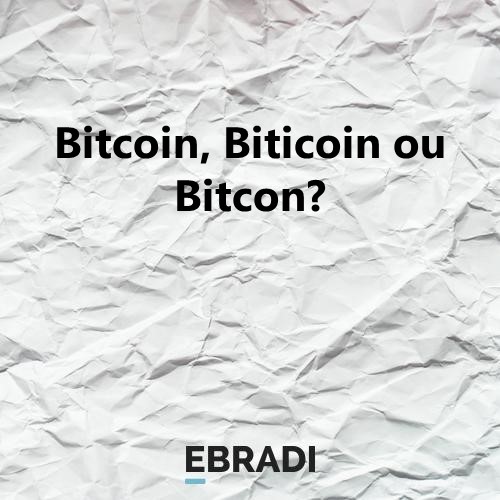 Bitcoin, Biticoin ou Bitcon?