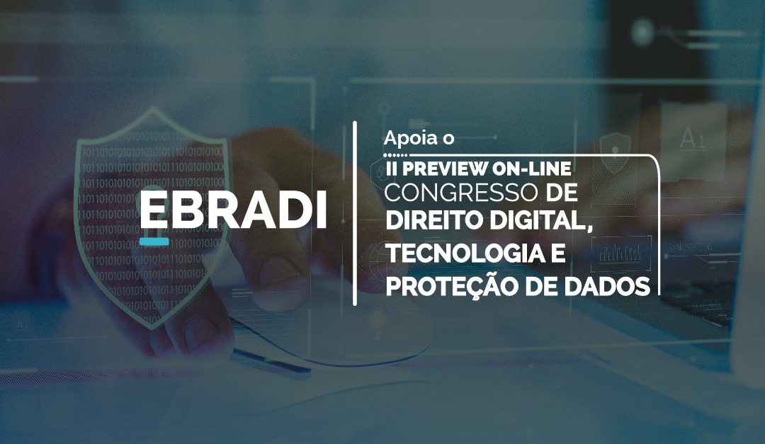 EBRADI apoia o II Congresso de Direito Digital, Tecnologia e Proteção de Dados
