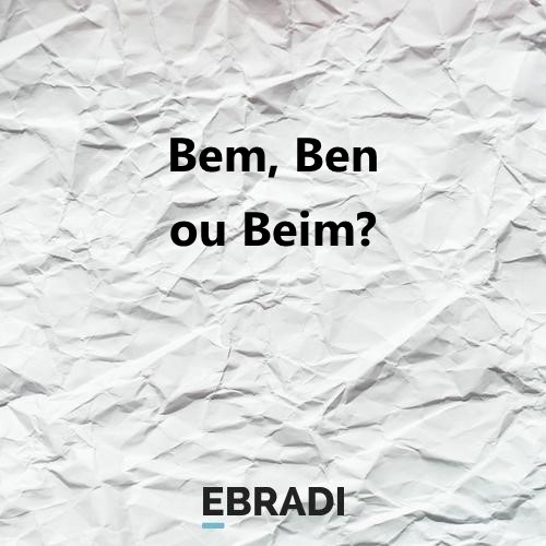 Bem, Ben ou Beim?